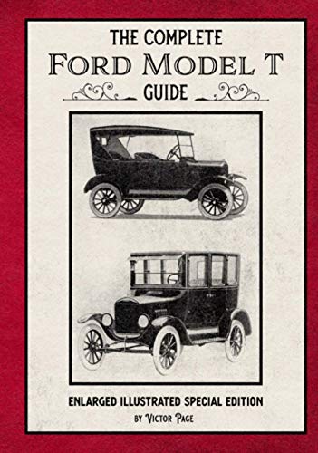 The Complete Ford Model T Guide: Enlarged Illustrated Special Edition von CGR Publishing